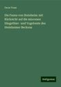 Oscar Fraas: Die Fauna von Steinheim: mit Rücksicht auf die miocenen Säugethier- und Vogelreste des Steinheimer Beckens, Buch