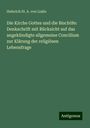 Heinrich St. A. von Liaño: Die Kirche Gottes und die Bischöfe: Denkschrift mit Rücksicht auf das angekündigte allgemeine Concilium zur Klärung der religiösen Lebensfrage, Buch