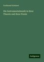 Ferdinand Schubert: Die Instrumentalmusik in ihrer Theorie und ihrer Praxis, Buch