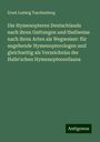 Ernst Ludwig Taschenberg: Die Hymenopteren Deutschlands nach ihren Gattungen und theilweise nach ihren Arten als Wegweiser: für angehende Hymenopterologen und gleichzeitig als Verzeichniss der Halle'schen Hymenopterenfauna, Buch