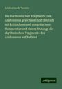 Aristoxène de Tarente: Die Harmonischen Fragmente des Aristoxenus griechisch und deutsch mit kritischem und exegetischem Commentar und einem Anhang: die rhythmischen Fragmente des Aristoxenus enthaltend, Buch