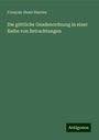 François-Henri Haerter: Die göttliche Gnadenordnung in einer Reihe von Betrachtungen, Buch