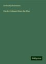 Gerhard Schneemann: Die Irrthümer über die Ehe, Buch