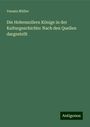 Venanz Müller: Die Hohenzollern Könige in der Kulturgeschichte: Nach den Quellen dargestellt, Buch