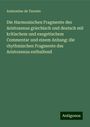 Aristoxène de Tarente: Die Harmonischen Fragmente des Aristoxenus griechisch und deutsch mit kritischem und exegetischem Commentar und einem Anhang: die rhythmischen Fragmente des Aristoxenus enthaltend, Buch