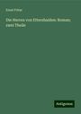 Ernst Fritze: Die Herren von Ettershaiden: Roman; zwei Theile, Buch