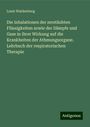 Louis Waldenburg: Die Inhalationen der zerstäubten Flüssigkeiten sowie der Dämpfe und Gase in ihrer Wirkung auf die Krankheiten der Athmungsorgane. Lehrbuch der respiratorischen Therapie, Buch