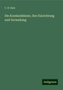 C. H. Esse: Die Krankenhäuser, ihre Einrichtung und Verwaltung, Buch