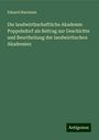 Eduard Hartstein: Die landwirthschaftliche Akademie Poppelsdorf als Beitrag zur Geschichte und Beurtheilung der landwirthschen Akademien, Buch