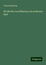 Julius Rodenberg: Die Myrthe von Killarney; ein modernes Idyll, Buch