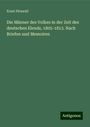 Ernst Pitawall: Die Männer des Volkes in der Zeit des deutschen Elends, 1805-1813. Nach Briefen und Memoiren, Buch