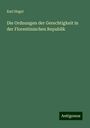 Karl Hegel: Die Ordnungen der Gerechtigkeit in der Florentinischen Republik, Buch