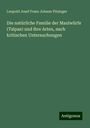 Leopold Josef Franz Johann Fitzinger: Die natürliche Familie der Maulwürfe (Talpae) und ihre Arten, nach kritischen Untersuchungen, Buch