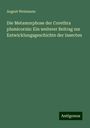 August Weismann: Die Metamorphose der Corethra plumicornis: Ein weiterer Beitrag zur Entwicklungsgeschichte der Insecten, Buch