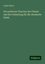 Lothar Meyer: Die modernen Theorien der Chemie und ihre Bedeutung für die chemische Statik, Buch