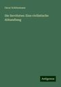 Oscar Schönemann: Die Servituten: Eine civilistische Abhandlung, Buch