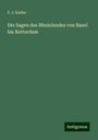 F. J. Kiefer: Die Sagen des Rheinlandes von Basel bis Rotterdam, Buch