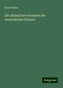 Ernst Hallier: Die pflanzlichen Parasiten des menschlichen Körpers, Buch