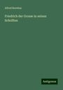 Alfred Boretius: Friedrich der Grosse in seinen Schriften, Buch