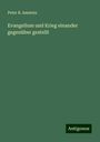 Peter B. Amstutz: Evangelium und Krieg einander gegenüber gestellt, Buch