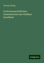 Theodor Hartig: Forstwissenschaftliches Examinatorium den Waldbau betreffend, Buch