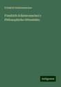 Friedrich Schleiermacher: Friedrich Schleiermacher's Philosophiche Sittenlehre, Buch