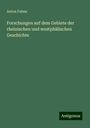 Anton Fahne: Forschungen auf dem Gebiete der rheinischen und westphälischen Geschichte, Buch