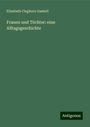 Elizabeth Cleghorn Gaskell: Frauen und Töchter: eine Alltagsgeschichte, Buch