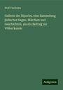 Wolf Pascheles: Gallerie der Sipurim, eine Sammelung jüdischer Sagen, Märchen und Geschichten, als ein Beitrag zur Völkerkunde, Buch