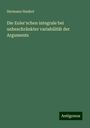 Hermann Hankel: Die Euler'schen integrale bei unbeschränkter variabilität der Arguments, Buch