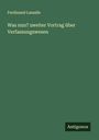Ferdinand Lassalle: Was nun? zweiter Vortrag über Verfassungswesen, Buch