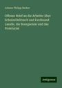 Johann Philipp Becker: Offener Brief an die Arbeiter über SchulzeDelitzsch und Ferdinand Lasalle, die Bourgeoisie und das Proletariat, Buch
