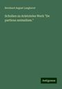 Bernhard August Langkavel: Scholien zu Aristoteles Werk "De partious animalium.", Buch