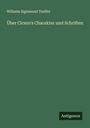 Wilhelm Sigismund Teuffel: Über Cicero's Charakter und Schriften, Buch