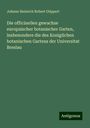 Johann Heinrich Robert Göppert: Die officinellen gewachse europaischer botanischer Garten, insbesondere die des Koniglichen botanischen Gartens der Universitat Breslau, Buch