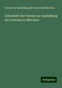 Verein zur Ausbildung der Gewerke München: Zeitschrift des Vereins zur Ausbildung der Gewerke in München, Buch