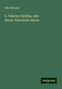 Otto Ribbeck: C. Valerius Catullus, eine literar-historische Skizze, Buch