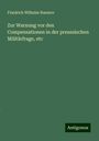 Friedrich Wilhelm Ruestov: Zur Warnung vor den Compensationen in der preussischen Militärfrage, etc, Buch