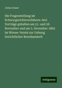 Julius Glaser: Die Fragenstellung im Schwurgerichtsverfahren: drei Vorträge gehalten am 21. und 28. November und am 5. December 1862 im Wiener Verein zur Uebung Gerichtlicher Beredsamkeit, Buch