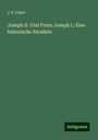 J. F. Faber: Joseph II. Und Franz Joseph I.: Eine historische Parallele, Buch