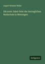 August Wilhelm Müller: Die erste Jubel-feier der herzoglichen Realschule in Meiningen, Buch