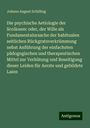 Johann August Schilling: Die psychische Aetiologie der Scoliosen: oder, der Wille als Fundamentalursache der habitualen seitlichen Rückgratsverkrümmung nebst Anführung der einfachsten pädogogischen und therapeutischen Mittel zur Verhütung und Beseitigung dieser Leiden für Aerzte und gebildete Laien, Buch