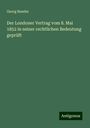 Georg Beseler: Der Londoner Vertrag vom 8. Mai 1852 in seiner rechtlichen Bedeutung geprüft, Buch