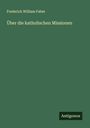 Frederick William Faber: Über die katholischen Missionen, Buch