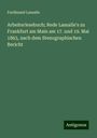 Ferdinand Lassalle: Arbeiterlesebuch; Rede Lassalle's zu Frankfurt am Main am 17. und 19. Mai 1863, nach dem Stenographischen Bericht, Buch