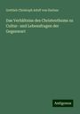 Gottlieb Christoph Adolf Von Harless: Das Verhältniss des Christenthums zu Cultur- und Lebensfragen der Gegenwart, Buch