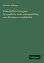 Nikolaus Rüdinger: Über die Verbreitung des Sympathicus in der animalen Röhre, dem Rückenmark und Gehirn, Buch