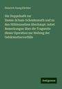 Heinrich Georg Küchler: Die Doppelnath zur Damm-Scham-Scheidennath und zu den Höhlennathen überhaupt: nebst Bemerkungen über die Tragweite dieser Operation zur Heilung der Gebärmuttervorfälle, Buch
