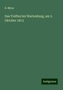 R. Mirus: Das Treffen bei Wartenburg, am 3. Oktober 1813, Buch