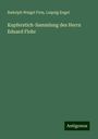 Rudolph Weigel Firm: Kupferstich-Sammlung des Herrn Eduard Flohr, Buch